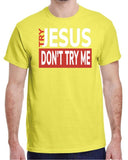Machtees Try Jesus Don’t Try Me T-Shirt | G500