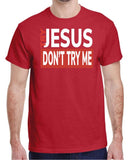 Machtees Try Jesus Don’t Try Me T-Shirt | G500