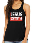 Machtees Try Jesus Don’t Try Me Bella + Canvas Tank | B8800