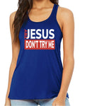 Machtees Try Jesus Don’t Try Me Bella + Canvas Tank | B8800