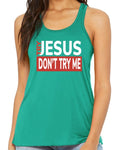 Machtees Try Jesus Don’t Try Me Bella + Canvas Tank | B8800