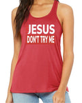 Machtees Try Jesus Don’t Try Me Bella + Canvas Tank | B8800