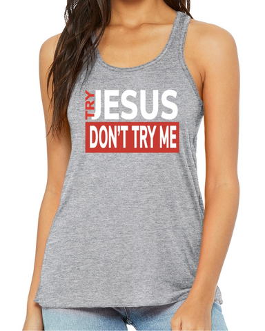 Machtees Try Jesus Don’t Try Me Bella + Canvas Tank | B8800