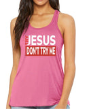 Machtees Try Jesus Don’t Try Me Bella + Canvas Tank | B8800